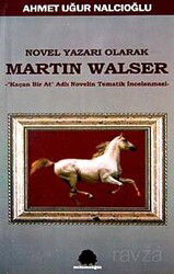 Novel Yazarı Olarak Martin Walser - Salkımsöğüt Yayınları