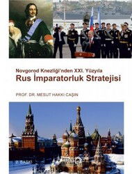 Novgorod Knezliği'nden XXI. Yüzyıla Rus İmparatorluk Stratejisi - Atlas Kitap