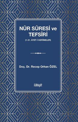 Nûr Sûresi ve Tefsîri (1-31. Âyet-i Kerîmeler) - 1