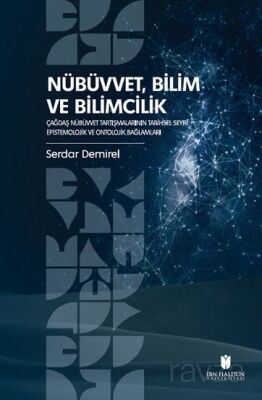 Nübüvvet, Bilim ve Bilimcilik Çağdaş Nübüvvet Tartışmalarının Tarihsel Seyri: Epistemolojik ve Ontol - 1
