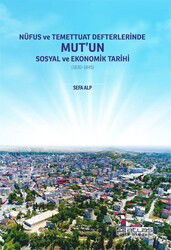 Nüfus ve Temettuat Defterlerinde Mut'un Sosyal ve Ekonomik Tarihi (1830-1845) - Atlas Akademi