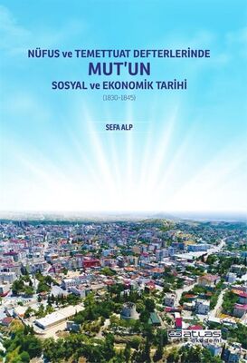 Nüfus ve Temettuat Defterlerinde Mut'un Sosyal ve Ekonomik Tarihi (1830-1845) - 1