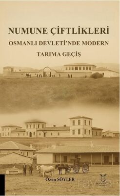 Numune Çiftlikleri Osmanlı Devleti'nde Modern Tarıma Geçiş - 1