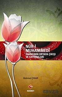 Nur-i Muhammedi İnancının Ortaya Çıkışı ve Kaynakları - 1