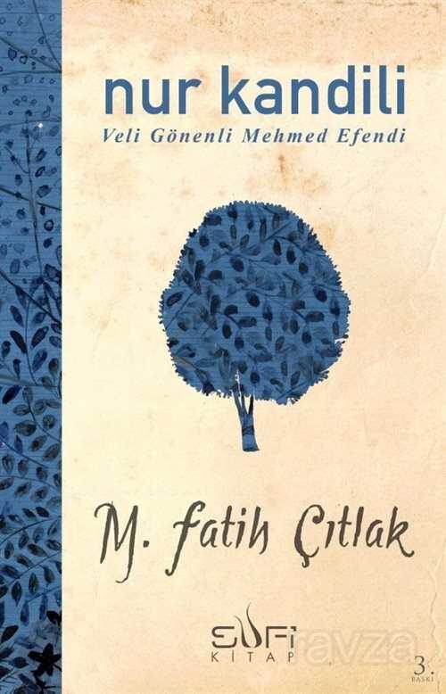 Nur Kandili Veli Gönenli Mehmed Efendi - Sufi Kitap Yayınları