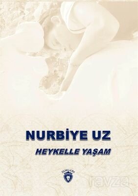 Nurbiye Uz Heykelle Yaşam - 1
