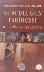 Nurculuğun Tarihçesi - Medeniyet-i İslamiyye - Tenvir Neşriyat