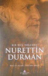 Nurettin Durman Bir Düş Yolcusu - Erguvan Yayınevi