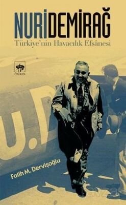 Nuri Demirağ: Türkiye'nin Havacılık Efsanesi - 1
