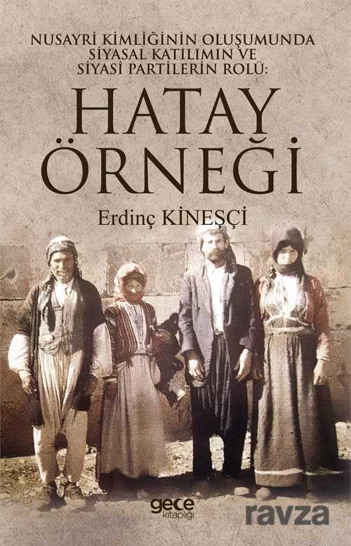 Nusayri Kimliğinin Oluşumunda Siyasal Katılımın ve Siyasi Partilerin Rolü: Hatay Örneği - 1