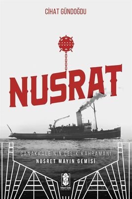 Nusrat, Çanakkale'nin Çelik Kahramanı - 1