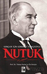 Nutuk / Gençler İçin Günümüz Türkçesiyle - Türkan Saylan'ın Ön sözüyle - Pozitif Yayınları