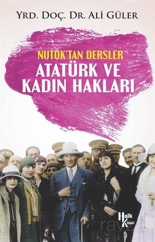 Nutuk'tan Dersler Atatürk ve Kadın Hakları - 1