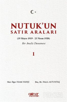Nutuk'un Satır Araları I (19 Mayıs 1919-23 Nisan 1920) - 1
