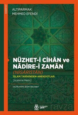 Nüzhet-i Cihan ve Nadire-i Zaman (Nigaristan) İslam Tarihinden Anekdotlar - 1