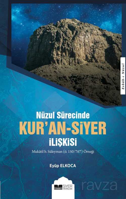 Nuzül Sürecinde Kur'an-Siyer İlişkisi - Siyer Yayınları