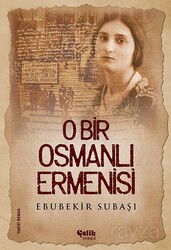 O Bir Osmanlı Ermenisi - Çelik Yayınevi