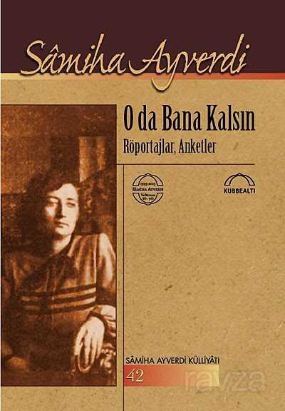 O da Bana Kalsın - Kubbealtı Neşriyat