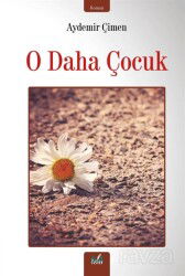 O Daha Çocuk - İzan Yayıncılık