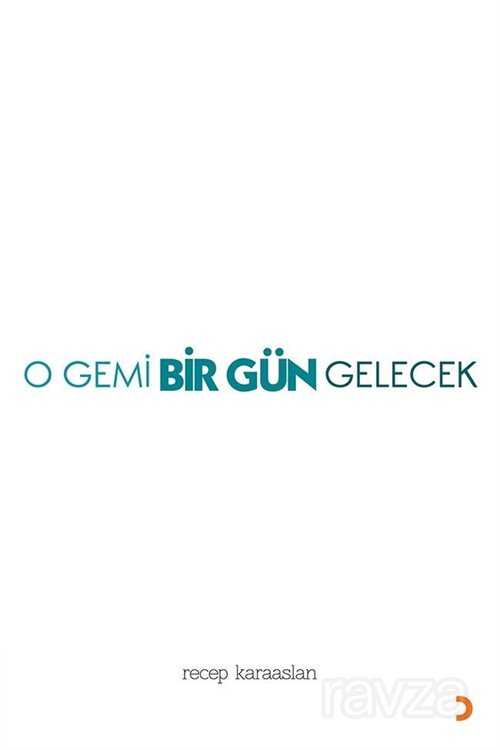 O Gemi Bir Gün Gelecek - 1