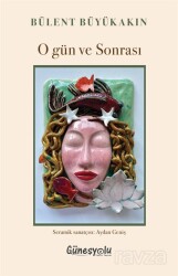 O Gün ve Sonrası - Güneşyolu Yayınları