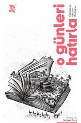 O Günleri Hatırla - Diyanet Vakfı Yayınları