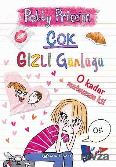 O Kadar Çok Mutsuzum ki! / Polly Price'in Çok Gizli Günlüğü - 1