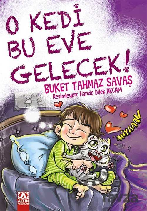 O Kedi Bu Eve Gelecek - Altın Kitaplar
