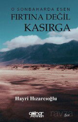 O Sonbaharda Esen Fırtına Değil Kasırga - Gülnar Yayınları