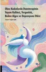 Obez Kadınlarda Dansterapinin Yaşam Kalitesi, Yorgunluk, Beden Algısı ve Depresyona Etkisi - Akademisyen Yayınevi