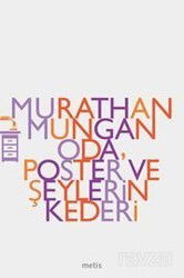 Oda, Poster Ve Şeylerin Kederi - Metis Yayınları