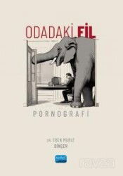 Odadaki Fil: Pornografi - Nobel Yayın Dağıtım