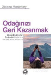 Odağınızı Geri Kazanmak - İletişim Yayınları