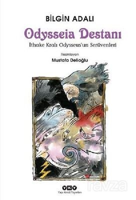 Odysseia Destanı - İthake Kralı Odysseus'un Serüvenleri - 1