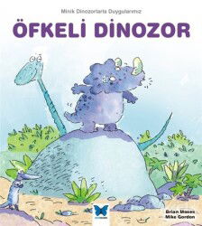 Öfkeli Dinozor - Mavi Kelebek Yayınları