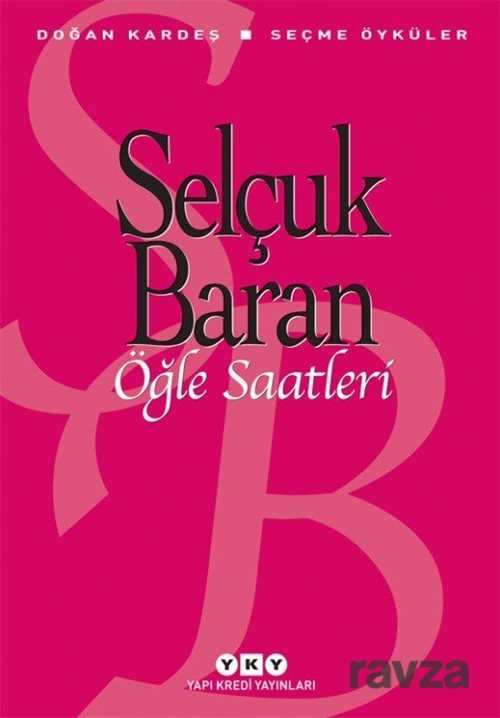 Öğle Saatleri - Seçme Öyküler - Yapı Kredi Yayınları
