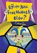 Oğlum Nasıl Fenerbahçeli Oldu? - 1