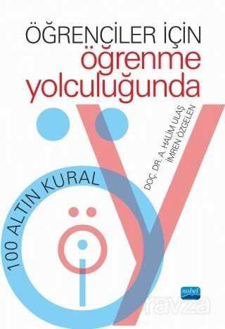 Öğrenciler İçin Öğrenme Yolculuğunda 100 Altın Kural - Nobel Yayın Dağıtım