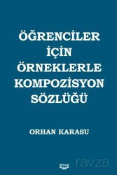 Öğrenciler İçin Örneklerle Kompozisyon Sözlüğü - Kıyam Yayıncılık