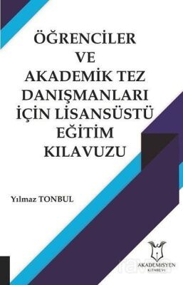 Öğrenciler ve Akademik Tez Danışmanları İçin Lisansüstü Eğitim Kılavuzu - 1