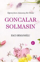 Öğrencilere Adanmış Bir Ömür Goncalar Solmasın - Az Kitap