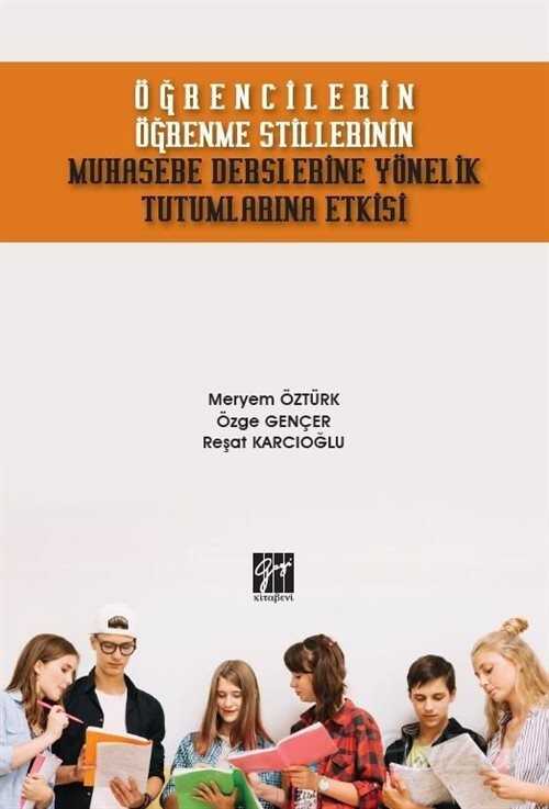 Öğrencilerin Öğrenme Stillerinin Muhasebe Derslerine Yönelik Tutumlarına Etkisi - Gazi Kitabevi