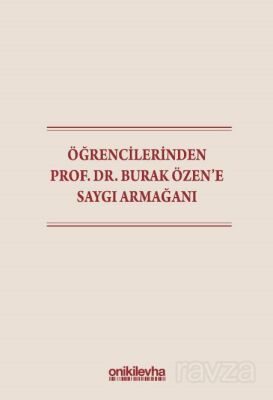 Öğrencilerinden Prof. Dr. Burak Özen'e Saygı Armağanı - 1