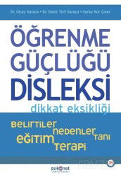 Öğrenme Güçlüğü, Disleksi Dikkat Eksikliği - Belirtiler, Nedenler, Tanı, Eğitim, Terapi - Psikonet Yayınları