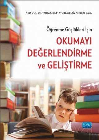 Öğrenme Güçlükleri İçin Okumayı Değerlendirme ve Geliştirme - Nobel Yayın Dağıtım