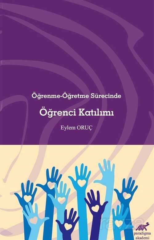 Öğrenme-Öğretme Sürecinde Öğrenci Katılımı - Paradigma Akademi Yayınları