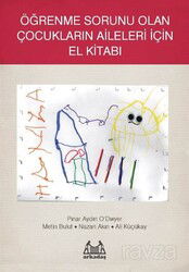 Öğrenme Sorunu Olan Çocukların Aileleri İçin El Kitabı - Arkadaş Yayınları