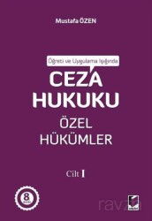 Öğreti ve Uygulama Işığında Ceza Hukuku Özel Hükümler - I - Adalet Yayınevi