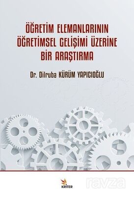 Öğretim Elemanlarının Öğretimsel Gelişimi Üzerine Bir Araştırma - 1