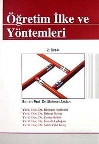 Öğretim İlke ve Yöntemleri (Editör:Prof. DR. Mehmet Arslan) - 1